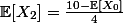 \mathbb{E}[X_2] = \frac{10 - \mathbb{E}[X_0]}{4} 